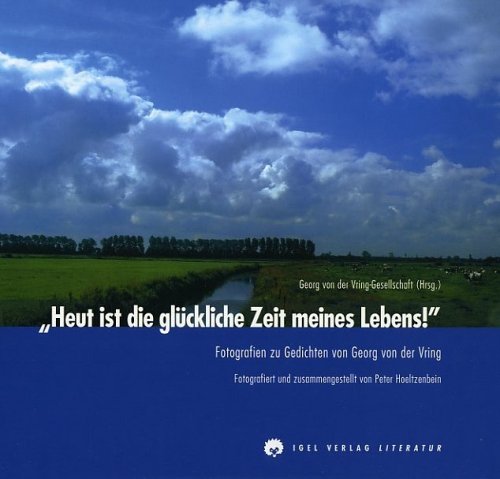 Heut ist die glückliche Zeit meines Lebens Poetry