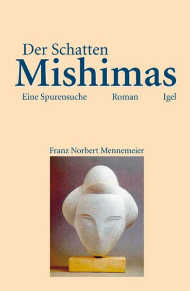 Der Schatten Mishimas: Eine Spurensuche. Roman Contemporary literature