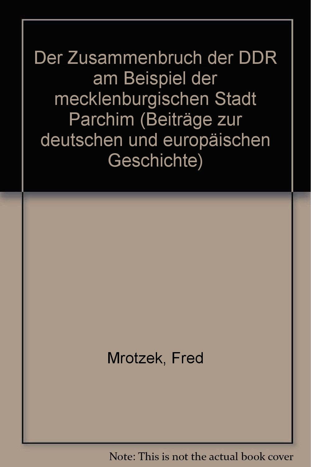 Der Zusammenbruch der DDR am Beispiel der mecklenburgischen Stadt Parchim German history