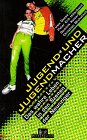 Jugend und Jugendmacher: Das wahre Leben in den Szenen der Neunziger Law