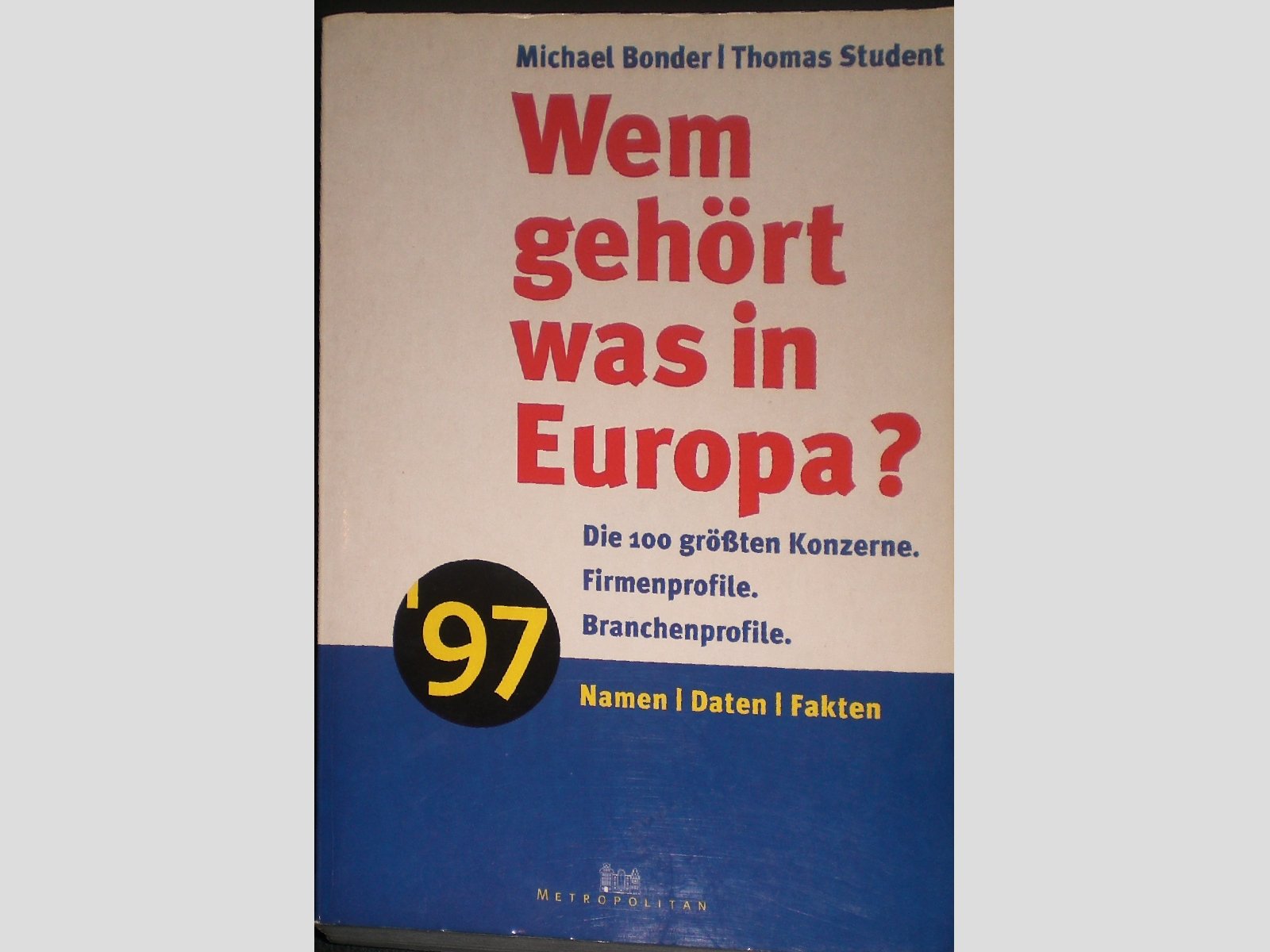 Wem gehört was in Europa? 1997. Die 100 größten Konzerne, Firmenprofile, Branchenprofile Books