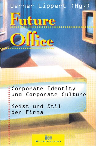 Future Office: Corporate Identity und Corporate Culture. Geist und Stil der Firma Law
