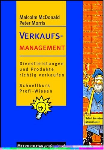 Verkaufsmanagement: Dienstleistungen und Produkte richtig verkaufen. Schnellkurs Profi-Wissen Law