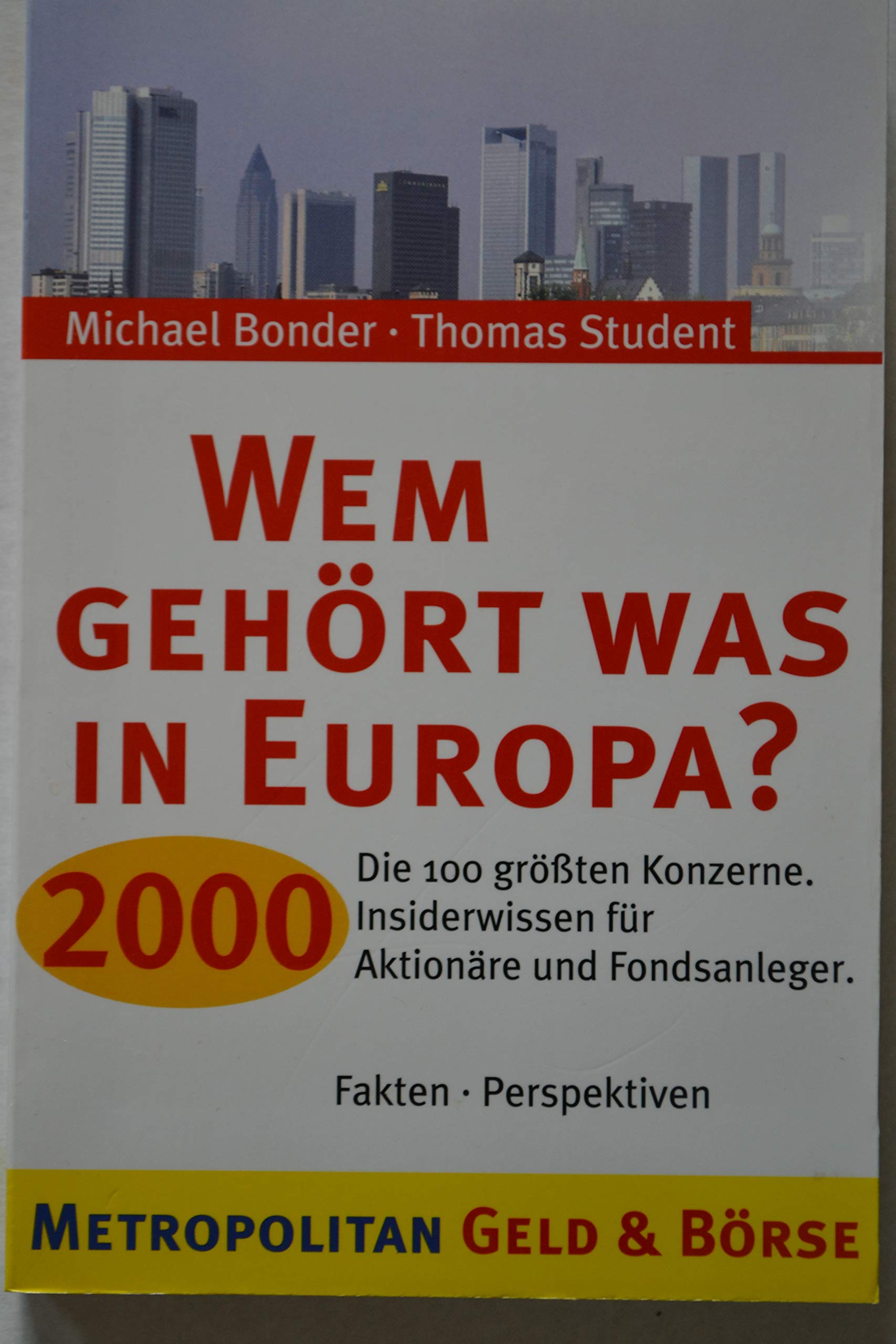 Wem gehört was in Europa? 2000: Die 100 größten Konzerne. Insiderwissen für Aktionäre und Fondsanleger. Fakten, Perspektiven Law