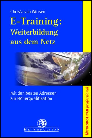 E-Training: Weiterbildung aus dem Netz: Mit den besten Adressen zur Höherqualifikation Business, Finance & Career