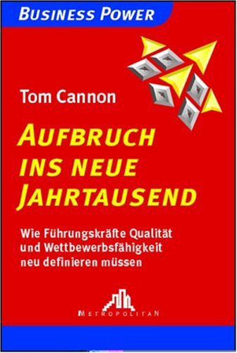 Aufbruch ins neue Jahrtausend: Wie Führungskräfte Qualität und Wettbewerbsfähigkeit neu definieren müssen Law