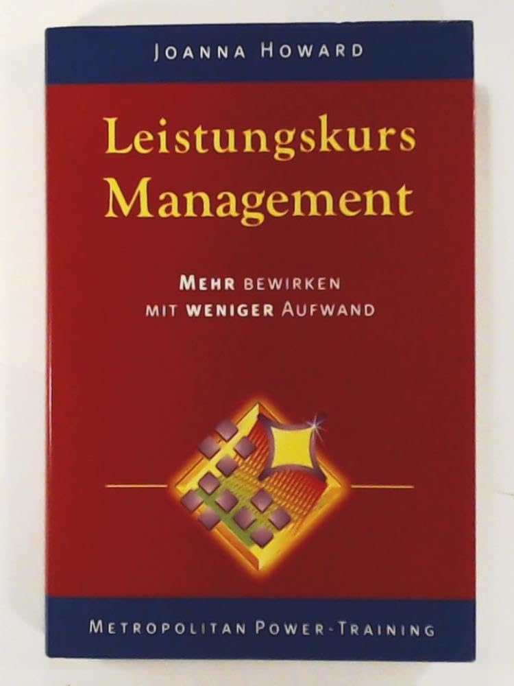 Leistungskurs Management: Mehr Bewirken mit weniger Aufwand Law