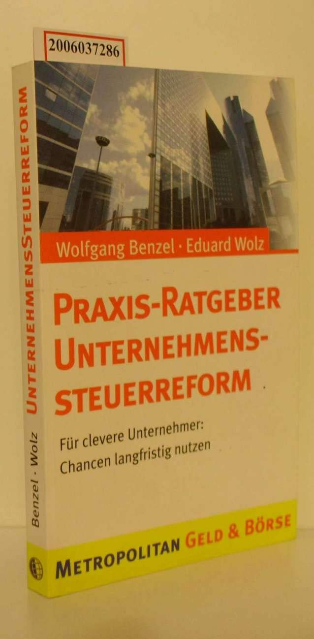 Praxis-Ratgeber Unternehmenssteuerreform: Für clevere Unternehmer: Chancen langfristig nutzen Law