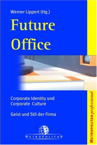 Future Office: Corporate Identity und Corporate Culture. Geist und Stil der Firma Law