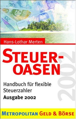 Steueroasen, Ausgabe 2002: Handbuch für flexible Steuerzahler Law