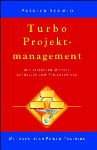 Turbo-Projektmanagement: Mit einfachen Mitteln schneller zum Projekterfolg Law