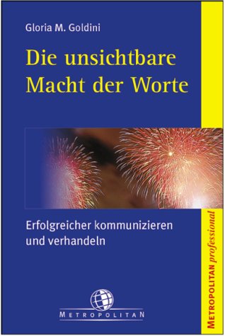 Die unsichtbare Macht der Worte. Erfolgreicher kommunizieren und verhandeln Lifestyle
