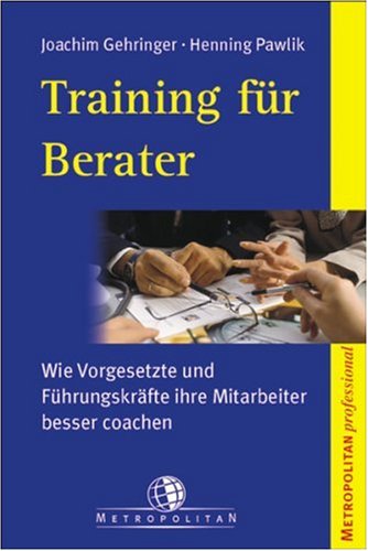 Training für Berater: Wie Vorgesetzte und Führungskräfte ihre Mitarbeiter besser coachen Law