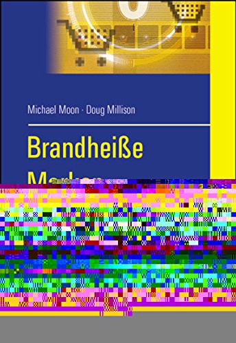Brandheiße Marken: Markentechnik und Vertrauensbildung im Internetzeitalter; Starke Ideen und klare Konzepte für Ihr Unternehmen: Starke Ideen und ... für Ihr Unternehmen im Internet-Zeitalter Law