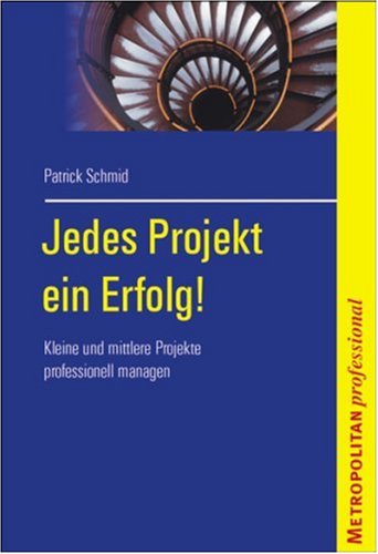 Jedes Projekt ein Erfolg! Kleine und mittlere Projekte professionell managen Law