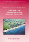 Naturschutz und Küstenschutz an der deutschen Ostseeküste: Ergebnisse einer Vilmer Expertentagung zum Erhalt der natürlichen Küstenmorphodynamik (Schriftenreihe für Landschaftspflege und Naturschutz) Natural Sciences