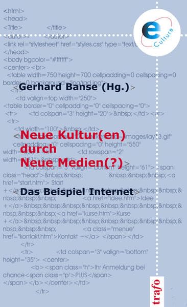 Neue Kultur(en) durch Neue Medien (?): Das Beispiel Internet (e-Culture. Network Cultural Diversity and New Media) Law