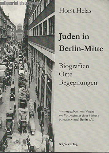 Juden in Berlin-Mitte. Biografien. Orte. Begegnungen Politics & History