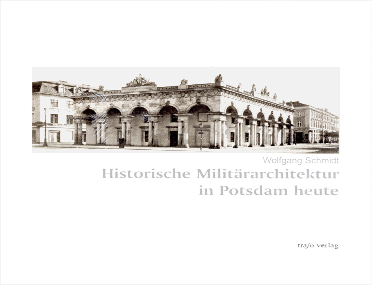 Historische Militärarchitektur in Potsdam heute (Livre en allemand) book