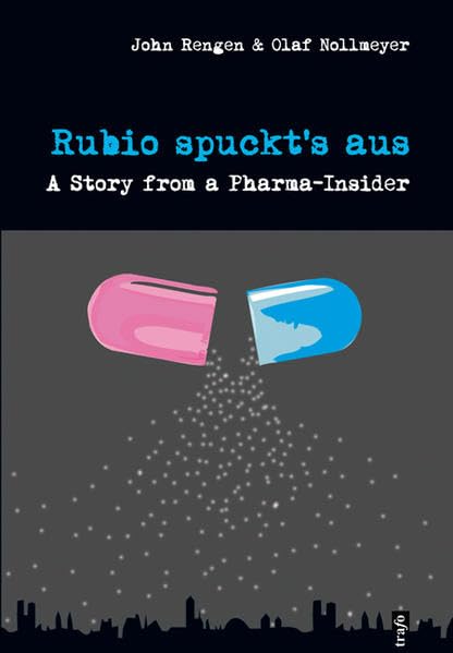 Rubio spuckt's aus: A Story from a Pharma-Insider Contemporary literature