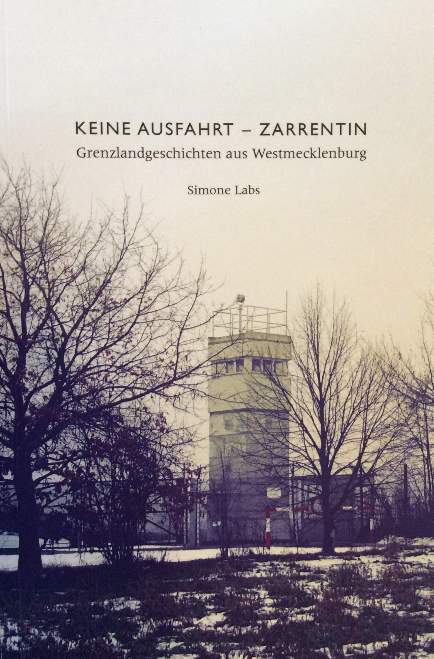 Keine Ausfahrt - Zarrentin: Grenzlandgeschichten aus Westmecklenburg Historical Fiction