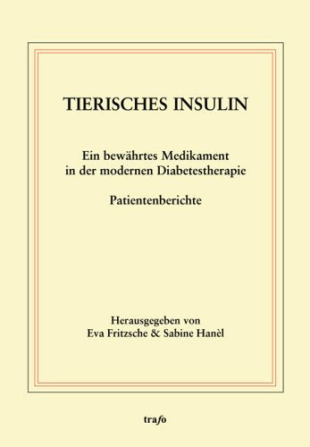 Tierisches Insulin: Ein bewährtes Medikament in der modernen Diabetestherapie. Patientenberichte Medicine
