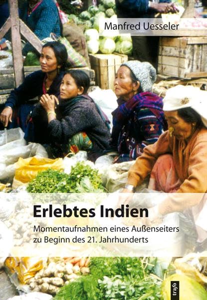 Erlebtes Indien. Momentaufnahmen eines Außenseiters zu Beginn des 21. Jahrhunderts Leisure, Home & Garden