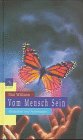 Vom Mensch Sein. Gedanken und Anleitungen Religion & Esotericism