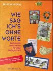 Wie sag ich's ohne Worte: Liebevolle Geschenke für jede Gelegenheit. Mit Schritt-für-Schritt-Anleitungen Hobbies & Crafts