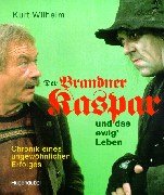 Der Brandner Kaspar und das ewig' Leben: Chronik eines ungewöhnlichen Erfolges Drama