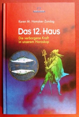 Das 12. Haus. Die verborgene Kraft in unserem Horoskop Religion & Esotericism