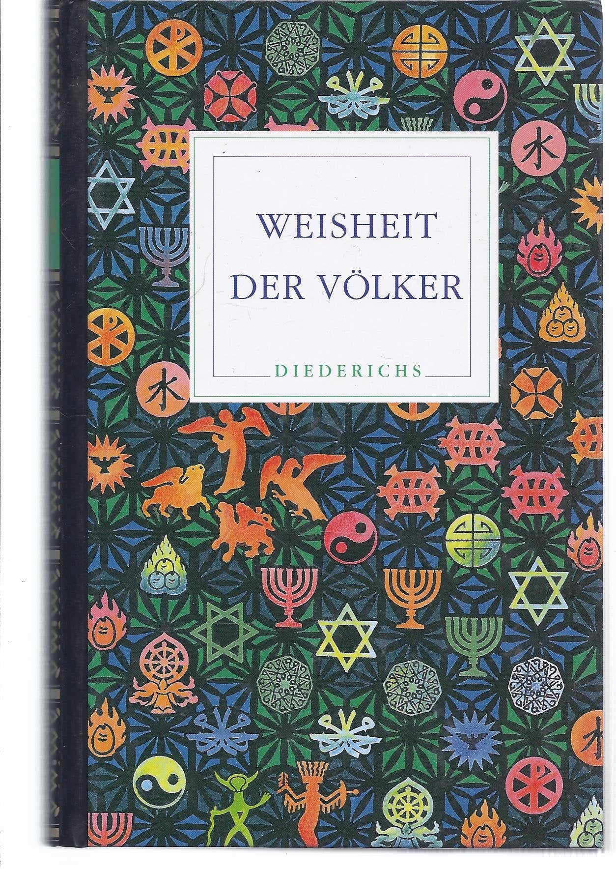 Weisheit der Völker. Lesebuch aus drei Jahrtausenden Philosophy