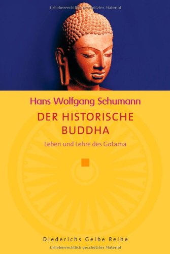Der historische Buddha: Leben und Lehre des Gotama (Diederichs Gelbe Reihe) Politics & History