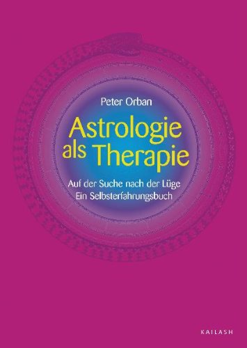 Astrologie als Therapie: Auf der Suche nach der Lüge. Ein Selbsterfahrungsbuch Books