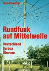 Rundfunk auf Mittelwelle. Deutschland - Europa - Übersee Film, Art & Culture