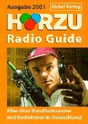 HörZu Radio Guide 2001. Alles über Rundfunksender und Radiohören in Deutschland Film, Art & Culture