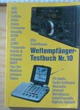 Weltempfänger-Testbuch Nr. 10. PC-Radio, Radio-Software, Webradio, Internet, WorldSpace, Satellitenradio, Digitale Zukunft AKD, AOR, Collins... Media & Communication