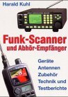 Funk-Scanner und Abhör-Empfänger. Geräte, Antennen, Zubehör, Technik und Testberichte Business & Technology
