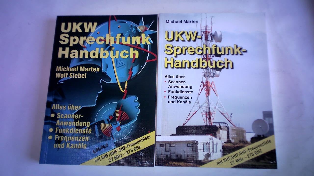 UKW-Sprechfunk-Handbuch. Alles über Scanner-Anwendung, Funkdienste, Frequenzen und Kanäle in Deutschland mit VHF/UHF-Frequenzliste 27 MHz-275 GHz Business & Technology