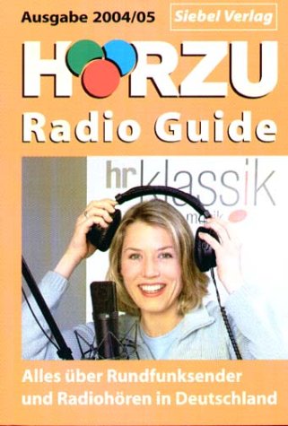 HörZu Radio Guide 2004/05. Alles über Rundfunksender und Radiohören in Deutschland Books
