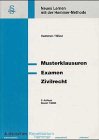 Zivilrecht /Die Musterklausuren für's Examen (Skripten - Zivilrecht) Law