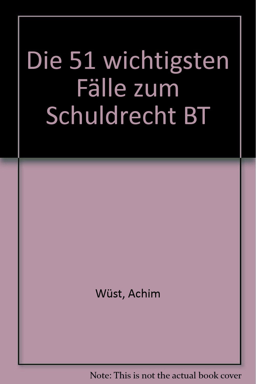 Die 51 wichtigsten Fälle /Schuldrecht BT (Skripten - Zivilrecht) Books