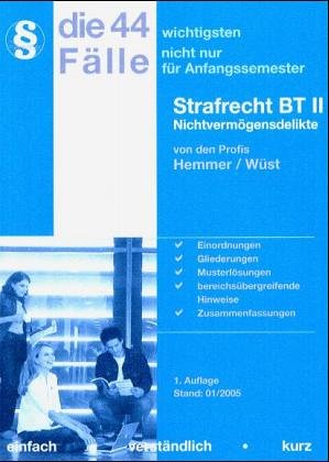 Die 44 wichtigsten Fälle des Strafrecht BT II: Nichtvermögensdelikte (Skripten - Strafrecht) Law