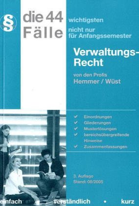 Die 44 wichtigsten Fälle /Verwaltungsrecht (Skripten - Öffentliches Recht) Law