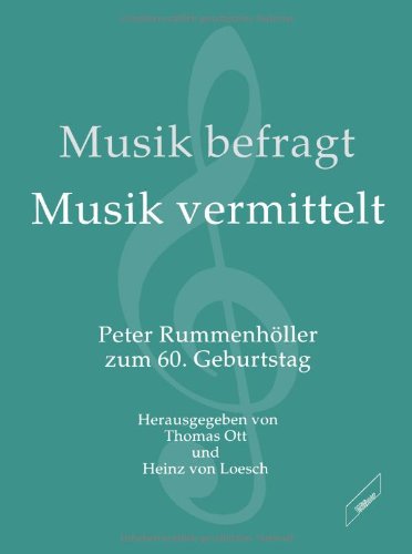 Musik befragt - Musik vermittelt. Peter Rummenhöller zum 60. Geburtstag book