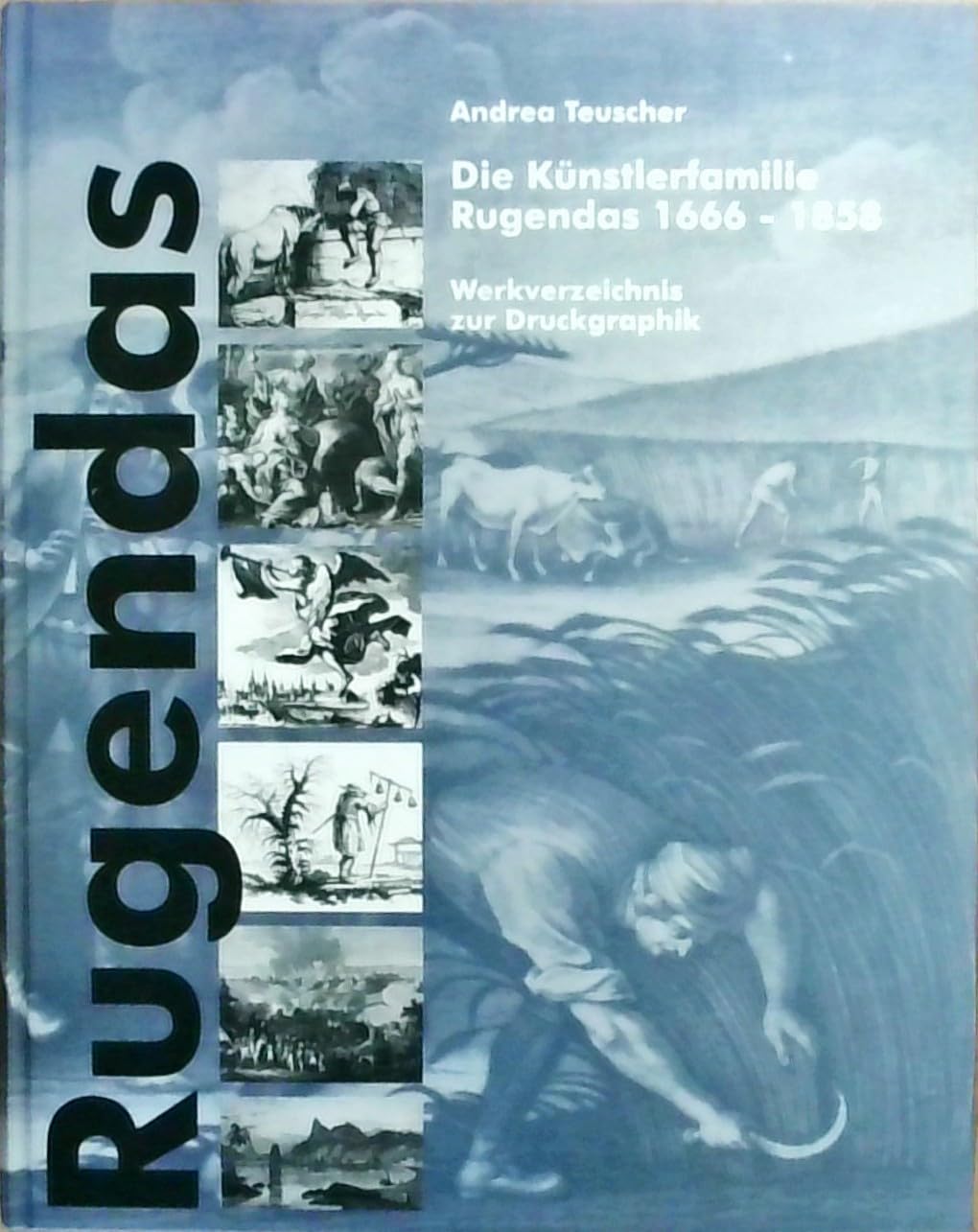 Die Künstlerfamilie Rugendas 1666-1858. Werkverzeichnis der Druckgrafik Books