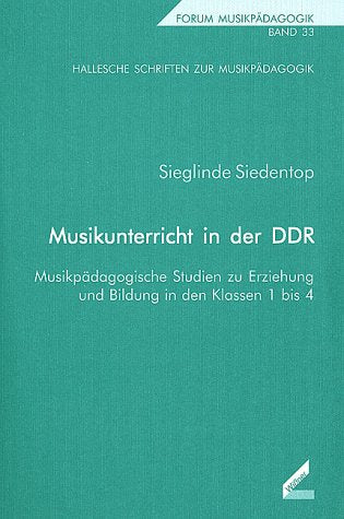 Musikunterricht in der DDR. Musikpädagogische Studien zu Erziehung und Bildung in den Klassen 1 bis 4 Film, Art & Culture