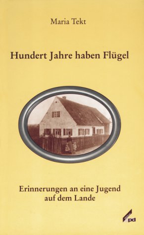 Hundert Jahre haben Flügel. Erinnerungen an eine Jugend auf dem Lande Books