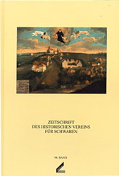 Zeitschrift des Historischen Vereins für Schwaben, Band 94. Zeitschrift des Historischen Vereins für Schwaben, Bd. 94 Politics & History