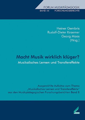 Macht Musik wirklich klüger?: Musikalisches Lernen und Transfereffekte Education & Training